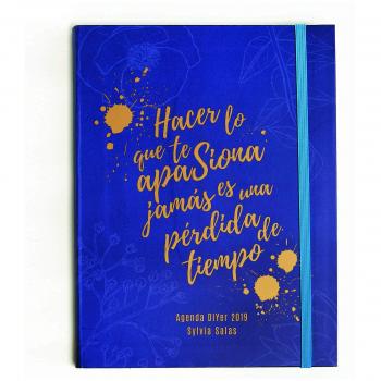 Hacer lo que te apasiona jamás es una pérdida de tiempo: Agenda DIYer 2019 - SALAS, SYLVIA
