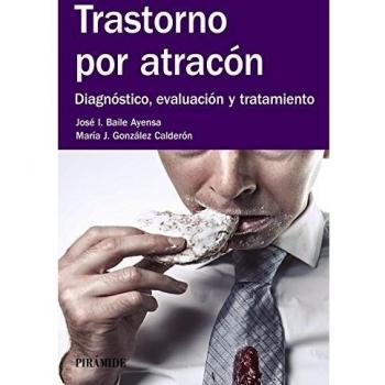 Trastorno por atracón: Diagnóstico, evaluación y tratamiento