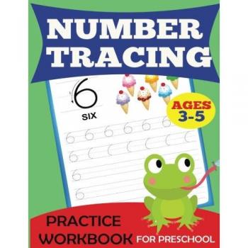 Cuaderno de Práctica para Trazar Números: Libro de Trazado de Números para Preescolar, Edades 3-5 (Cuadernos para Preescolar)