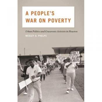 A People's War on Poverty: Urban Politics and Grassroots Activists in Houston