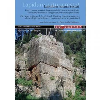 Lapidum natura restat: Carrières antiques de la péninsule Ibérique dans leur contexte