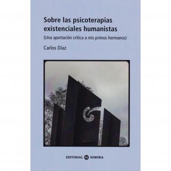 Sobre las psicoterapias existenciales humanistas: