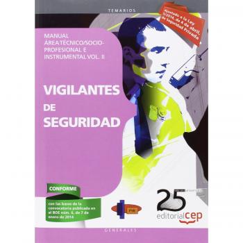 Manual. Vigilantes de Seguridad. Área Técnico/Socio-Profesional e Instrumental Vol. II.: 2