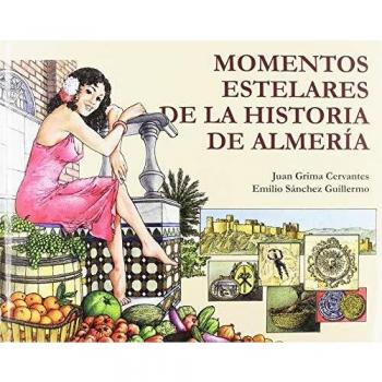MOMENTOS ESTELARES DE LA HISTORIA DE ALMERÍA