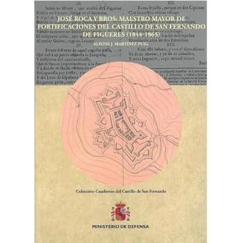 José Roca y Bros: maestro mayor de fortificaciones del Castillo de San Fernando de Figueras.
