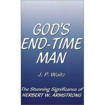 Hombre de Dios en el Tiempo Final: La Impactante Importancia de Herbert W. Armstrong (Edición Rústica)
