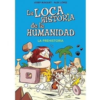 La prehistoria - Busquet, Josep; Lopez, Alex