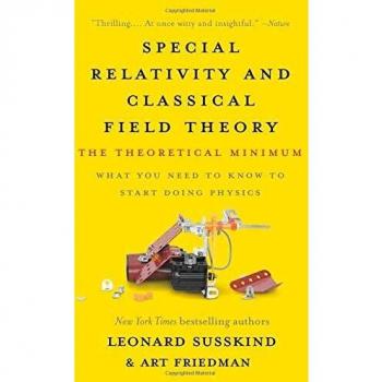 Special Relativity and Classical Field Theory: The Theoretical Minimum