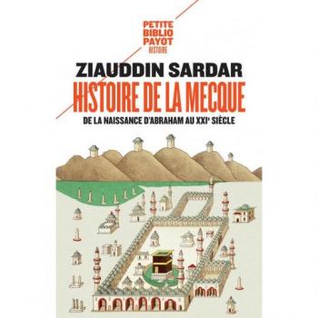 Histoire de la mecque - de la naissance d'abraham au xxie siecle