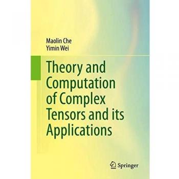 Theory and Computation of Complex Tensors and its Applications