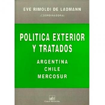 Politica Exterior y Tratados: Argentina, Chile, Mercosur