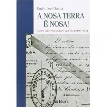 A nosa Terra é nosa!: A xeira das Irmandades da Fala