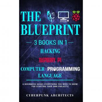 Raspberry Pi: Hacking y Lenguajes de Programación - 3 Libros en 1: La Guía Completa