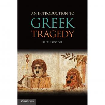 Greek Tragedy: A Comprehensive Introduction (Paperback Edition)