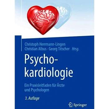 Psychokardiologie: Ein Praxisleitfaden für Ärzte und Psychologen