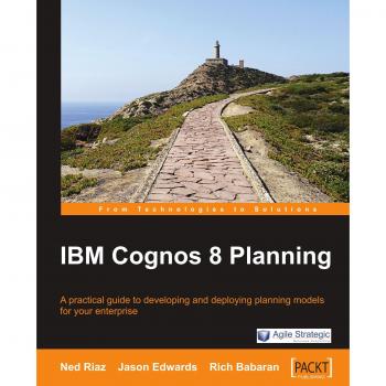 IBM Cognos 8 Planning: Comprehensive Guide by Jason Edwards