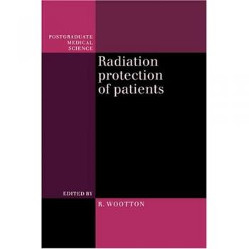 Protección Radiológica para Pacientes (Ciencia Médica de Postgrado, Volumen 1) - Edición Richard Wootton