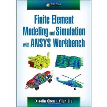 Finite Element Modeling and Simulation with ANSYS Workbench