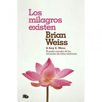 Los milagros existen - Weiss, Brian / Weiss, Amy E.