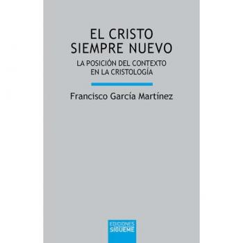 Cristo Siempre Nuevo, El: La posición del contexto en la cristología: 102