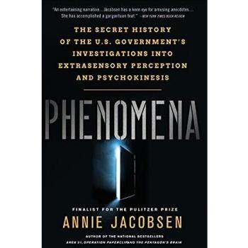Phenomena: The Secret History of the U.S. Government's Investigations into Extrasensory Perception and Psychokinesis
