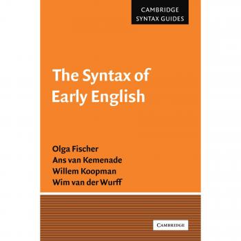 Early English Syntax: A Comprehensive Guide (Cambridge Syntax Series)