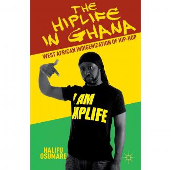 Hiplife in Ghana: West African Hip-Hop Indigenization Study