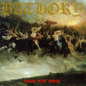 Blood Fire Death - BATHORY