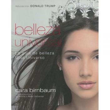Belleza Universal: La Guia de Belleza Miss Universo