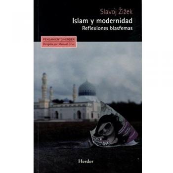Islam y modernidad: Reflexiones blasfemas - Slavoj Zizek