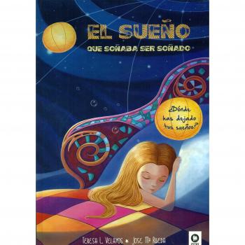El sueño que soñaba ser soñado - Teresa López Velayos
