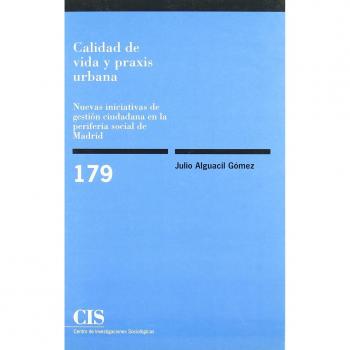 Calidad de vida y praxis urbana: Nuevas iniciativas de gestión ciudadana en la periferia social de Madrid: 179