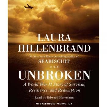 Unbroken: A World War II Story of Survival, Resilience, and Redemption