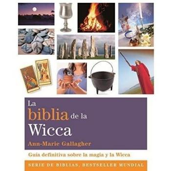 La Biblia De La Wicca: Guía definitiva sobre la magia y la Wicca