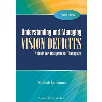 Understanding and Managing Vision Deficits: A Guide for Occupational Therapists