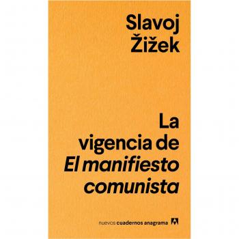 La vigencia de El manifiesto comunista: La vigencia del manifiesto comunista: 11 - ZIZEK, SLAVOJ