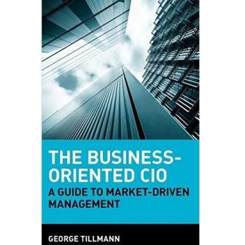 Market-Driven Management for CIOs: A Hardback Guide to Business-Oriented Leadership
