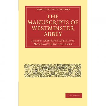 Manuscritos de la Abadía de Westminster (Colección de Bibliotecas de Cambridge - Historia de la Imprenta, Publicación y Bibliotecas)