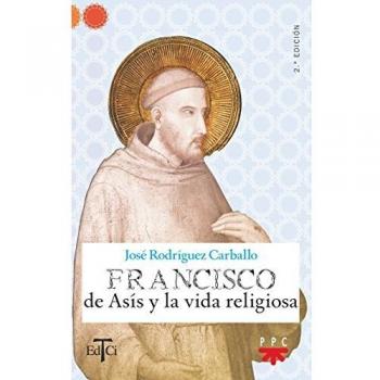 Francisco De Asís Y La Vida Religiosa