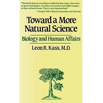 Kass, Leon R.: Hacia una Ciencia Más Natural - Edición en Tapa Blanda