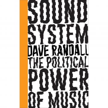 Sound System: The Political Power of Music