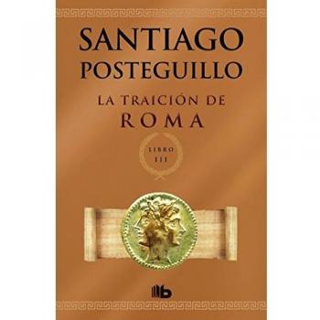 La traición de Roma - Santiago Posteguillo