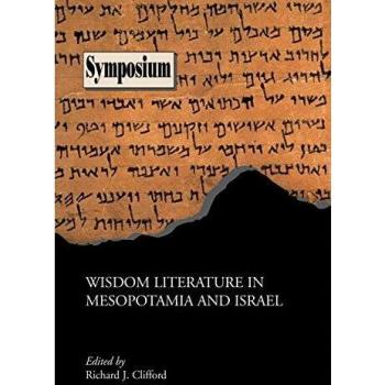 Mesopotamian and Israeli Wisdom Literature: A Comprehensive Study by Richard J. Clifford