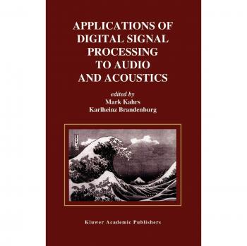 Digital Signal Processing Applications for Audio and Acoustics (Springer Series in Engineering and Computer Science)