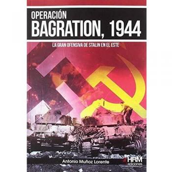 Operación Bagration, 1944: La gran ofensiva de Stalin en el Este