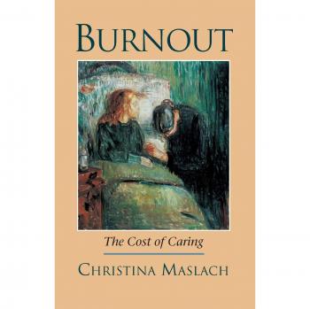 Burnout: The Cost of Caring