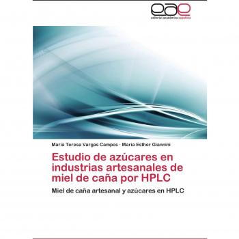 Estudio de azúcares en industrias artesanales de miel de caña por HPLC: Miel de caña artesanal y azúcares en HPLC