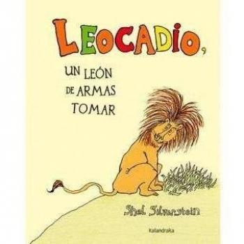 Leocadio: Un león de armas tomar - Shel Silverstein