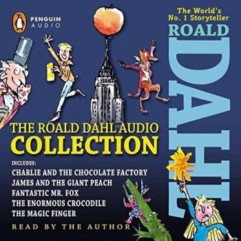 The Roald Dahl Audio Collection: Includes Charlie and the Chocolate Factory, James and the Giant Peach, Fantastic Mr. Fox, The Enormous Crocodile, The Magic Finger