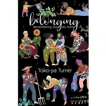 Belonging: Remembering Ourselves Home